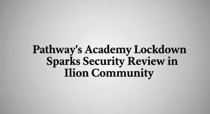 Pathway's Academy Lockdown Sparks Security Review in Ilion Community